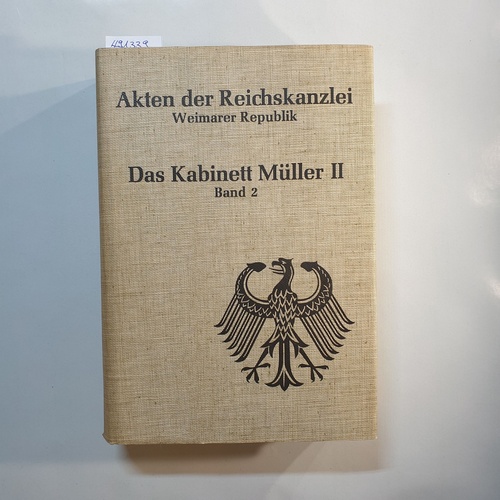 Vogt, Martin (Hrsg.)  Akten der Reichskanzlei: Weimarer Republik. / Das Kabinett Müller II : 28. Juni 1928 - 27. März 1930 (2 BÄNDE) 