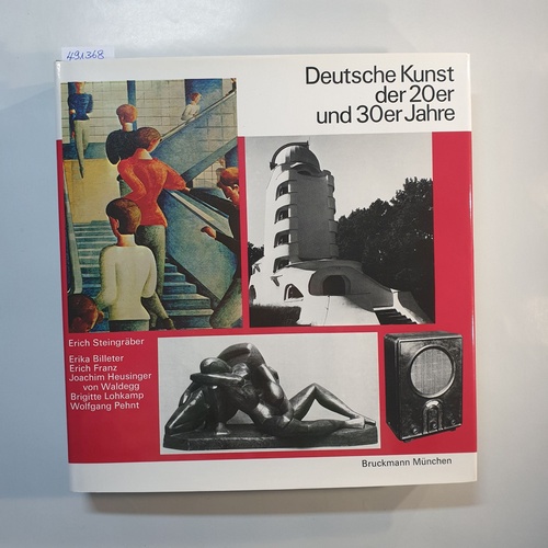 Billeter, Erika (Mitwirkender) ; Steingräber, Erich (Herausgeber)  Deutsche Kunst der 20er [zwanziger] und 30er [dreissiger] Jahre 