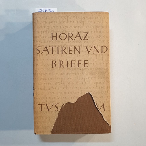 Wilhelm Schöne  Die Satiren und Briefe des Horaz - Übersetzt und bearbeitet von Dr. Wilhelm Schöne - Lateinisch und Deutsch 