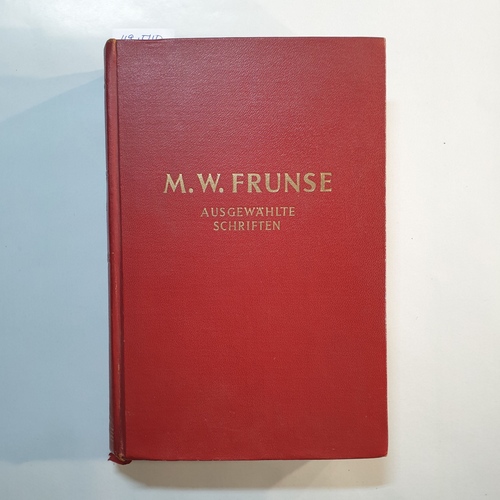 M. W. Frunse  M. W. Frunse: Ausgewählte Schriften 