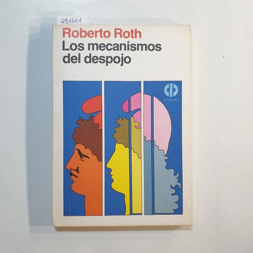 Roth, Roberto  Los mecanismos del despojo 
