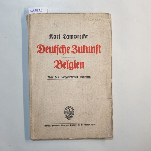 Lamprecht, Karl  Deutsche Zukunft : Belgien ; aus den nachgelassenen Schriften 