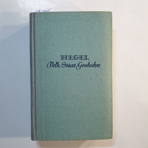 Bülow, Friedlich  Hegel, Volk - Staat - Geschichte. Eine Auswahl aus seinen Werken 