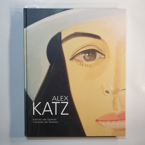 Katz, Alex (Ill.) ; Schröder, Klaus Albrecht (Hrag.)  Alex Katz : Kartons und Gemälde ; [anlässlich der Ausstellung Alex Katz - Kartons und Gemälde 