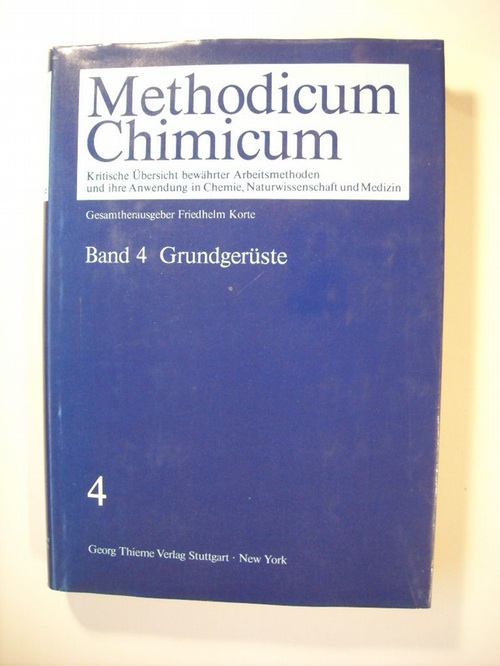 Falbe, Jürgen [Hrsg.] ; Armarego, Wilfred L. F. ; Korte, Friedhelm [Hrsg.]  Methodicum Chimicum - Band 4: Grundgerüste - Kohlenstoff-Wasserstoff-Verbindungen und Heteroaromaten (Kritische Übersicht bewährter Arbeitsmethoden und ihre Anwendung in Chemie, Naturwissenschaft und Medizin) Kohlenstoff-Wasserstoff-Verbindungen und Heter 