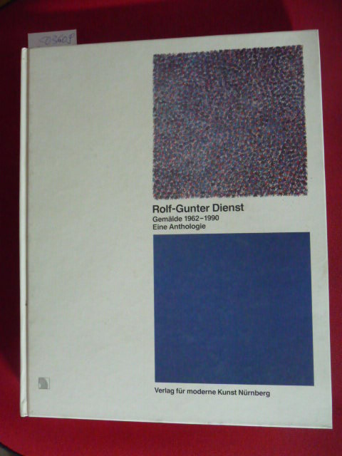 Dienst, Rolf-Gunter  Gemälde 1962 - 1990 : (eine Anthologie) 