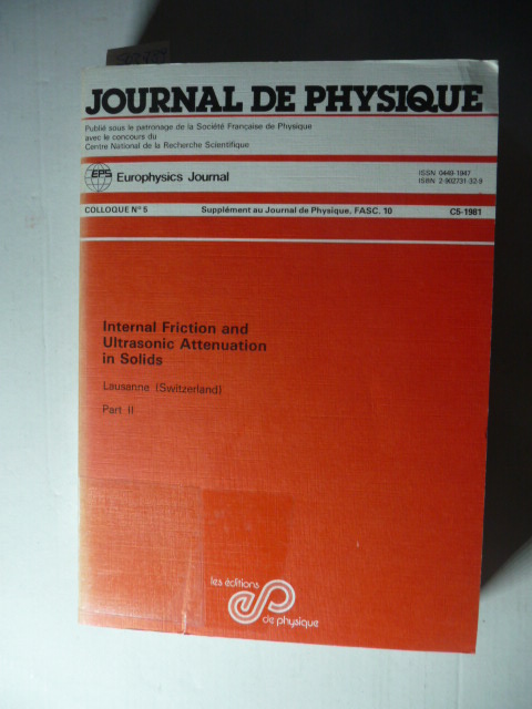 W. Benoit  ICIFUAS-7 : Seventh International Conference on Internal Friction and Ultrasonic Attenuation in Solids, 6-9 July 1981, Lausanne, Switzerland / ed. by W. Benoit ... École Polytechnique Fédérale de Lausanne ... ; Part. 2 