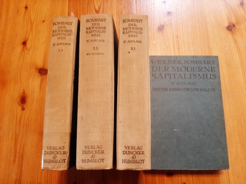 Sombart, Werner.  Der moderne Kapitalismus. Historisch-systematische Darstellung des gesamteuropäischen Wirtschaftslebens von seinen Anfängen bis zur Gegenwart. Erster und zweiter Band, Erster und Zweiter Halbband (4 BÜCHER) 