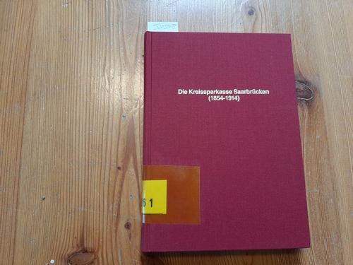 Thomas, Paul  Die Kreissparkasse Saarbrücken (1854-1914) : ein Beitrag zur Geschichte der öffentlichen Sparkassen Preußens 