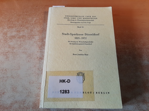 Haas, Ernst Joachim  Stadt-Sparkasse Düsseldorf : 1825 - 1972 ; ein Beitrag zur Wirtschaftsgeschichte der Landeshauptstadt Düsseldorf 