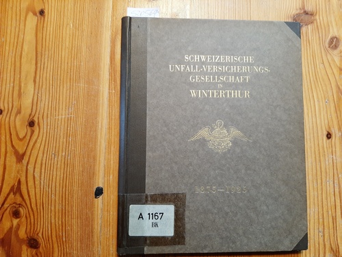 Diverse  Schweizerische Unfallversicherungsgesellschaft in Winterthur. 1875-1925 