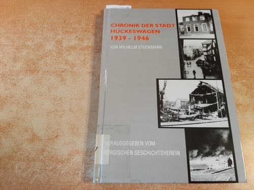 Stuckmann, Wilhelm  Chronik der Stadt Hückeswagen 1939 - 1946 