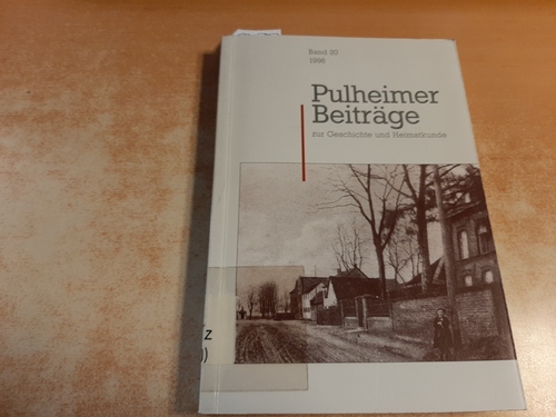 Hermann Daners (Schriftleitung)  Pulheimer Beiträge zur Geschichte und Heimatkunde (Band 20, Jahresgabe 1996) 