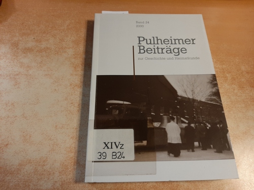 Hermann Daners (Schriftleitung)  Pulheimer Beiträge zur Geschichte und Heimatkunde (Band 24, Jahresgabe 2000) 