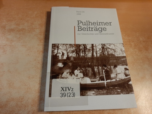 Hermann Daners (Schriftleitung)  Pulheimer Beiträge zur Geschichte und Heimatkunde (Band 23, Jahresgabe 1999) 