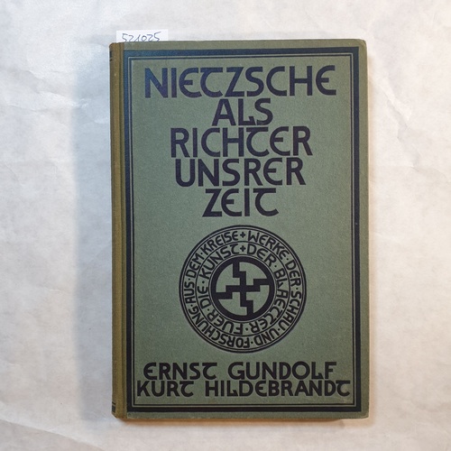 Ernst Gundolf ; Kurt Hildebrandt  Nietzsche als Richter unsrer Zeit 