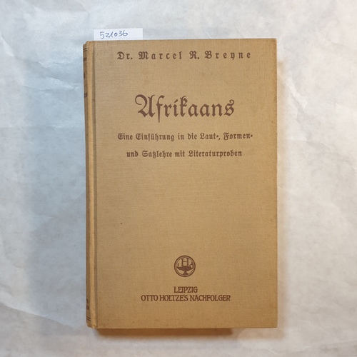 Breyne, Marcel Romeo  Afrikaans : Eine Einführung in Laut-, Formen- und Satzlehre mit Literaturproben. 