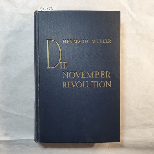 Müller, Hermann  Die November-Revolution : Erinnerungen 