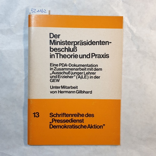 Hermann Gilbhard.  Der Ministerpräsidentenbeschluss in Theorie und Praxis : [e. PDA-Dokumentation / in Zusammenarbeit mit d. Ausschuss Junger Lehrer u. Erzieher, AjLE, in d. GEW. 