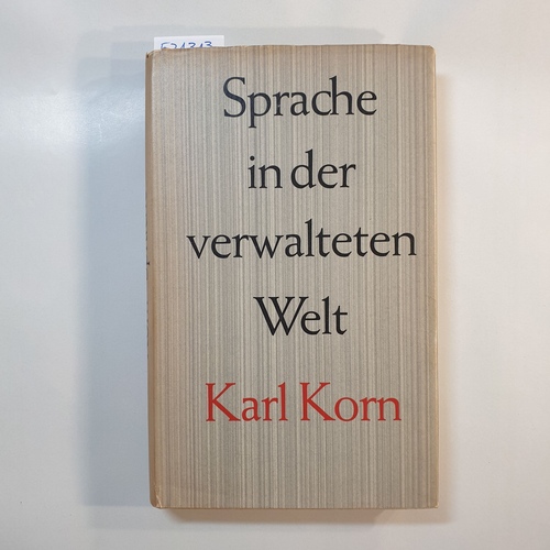 Korn, Karl  Sprache in der verwalteten Welt 