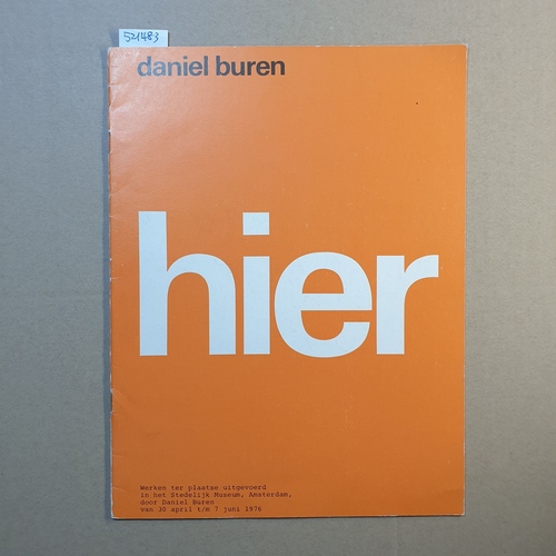 Daniel Buren / Wim Crouwel (design)  Daniel Buren - Hier Werken ter plaatse uitgevoerd 