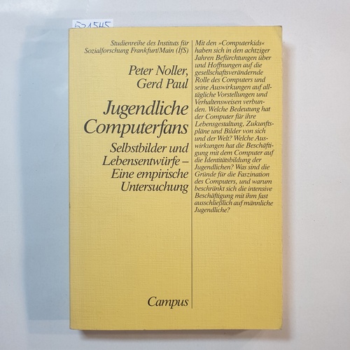 Peter Noller ; Gerd Paul  Jugendliche Computerfans : Selbstbilder und Lebensentwürfe 