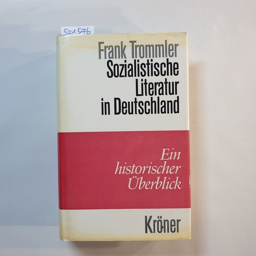 Frank Trommler  Sozialistische Literatur in Deutschland. Ein historischer Überblick 