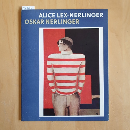   Alice Lex-Nerlinger, Oskar Nerlinger : Malerei, Graphik, Foto-Graphik ; Ausstellung 1975, Akad. d. Künste d. Dt. Demokrat. Republik 