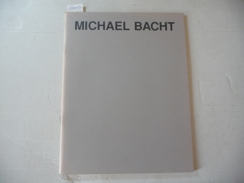Bacht, Michael  Erinnerung an Makimono - Neue Arbeiten 