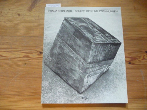 Bernhard, Franz [Ill.] ; Schneckenburger, Manfred [Mitarb.]  Franz Bernhard : Skulpturen und Zeichnungen ; (Württemberg. Kunstverein, Stuttgart, 29. Juni - 28. Juli 1985) 