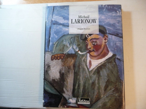 Kovtun, Evgenij F. ; Larionov, Michail Fedorovic [Ill.]  Michail Larionow : 1881 - 1964 
