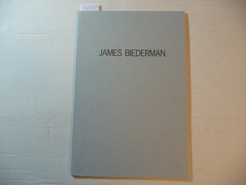 Biederman, James  James Biederman. Leinwände. Arbeiten auf Papier. 