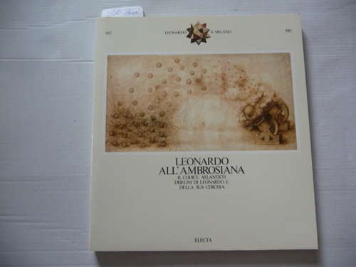 Marinoni Augusto, Cogliati Arano Luisa (a cura)  Leonardo all'Ambrosiana. Il Codice Atlantico. I disegni di Leonardo e della sua cerchia 