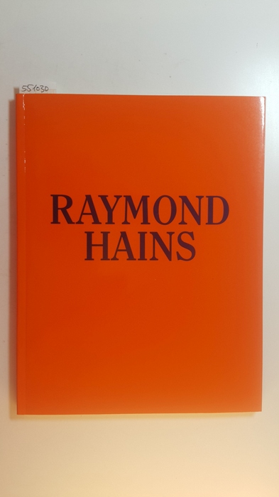Hains, Raymond ; Bourriaud, Nicolas  Raymond Hains : Akzente 1949 - 1995 ; Museum Moderner Kunst Stiftung Ludwig Wien, 20er Haus, 28. September - 29. Oktober 1995 