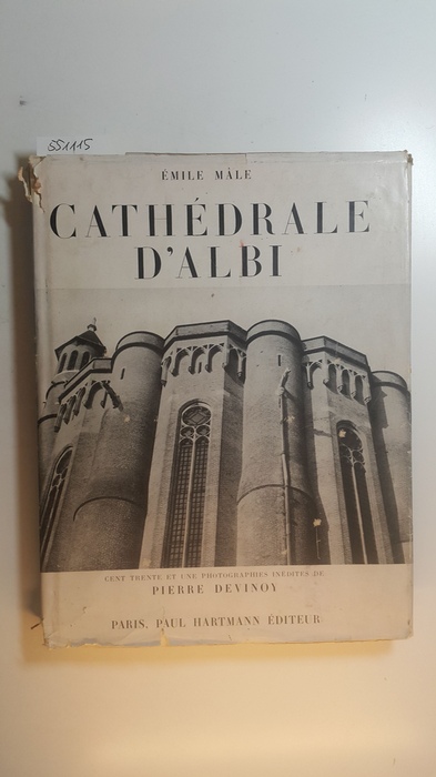 de Mâle, Emile  La Cathedrale d' Albi. Cent trente et une photographies de Pierre Devinoy. 