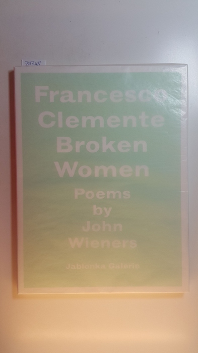 Wieners, John (Mitwirkender) ; Heymer, Kay (Herausgeber) ; Clemente, Francesco (Illustrator)  Francesco Clemente, broken women : 21 pastels ; [on the occasion of the exhibition Francesco Clemente, Broken Women, June 4 - July 31, 1999, Jablonka-Galerie] / 12 poems by John Wieners. [Catalogue ed. Kay Heymer] 