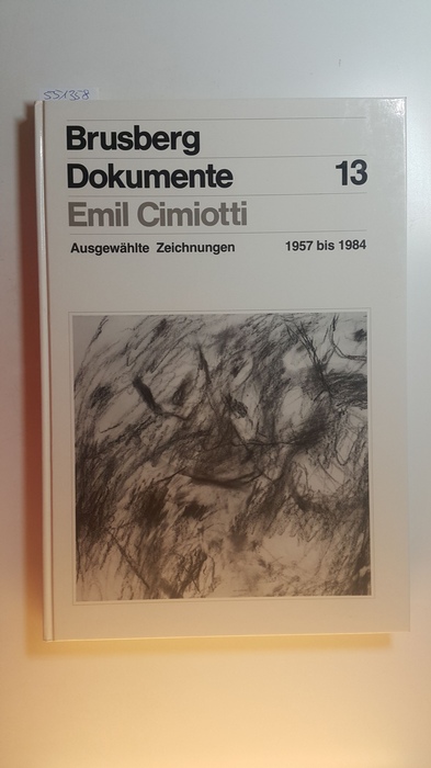Cimiotti, Emil [Ill.] ; Blume, Dieter [Hrsg.]  Emil Cimiotti : Ausgewählte Zeichnungen ; 1957 - 1984 