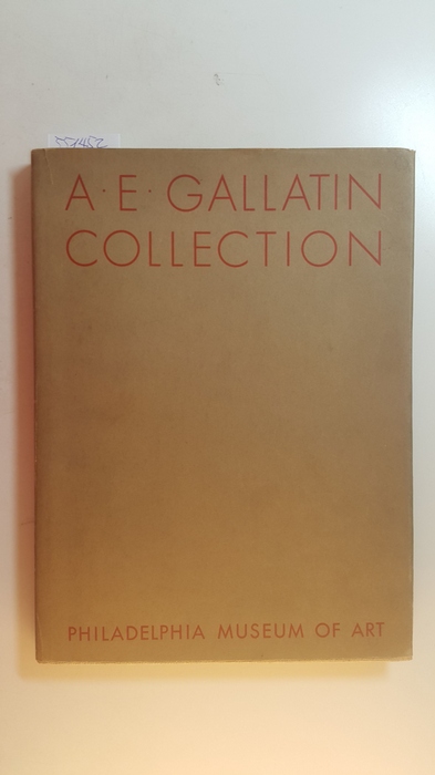 Diverse  A. E. Gallatin Collection: Museum of Living Art. Philadelphia Museum (PA) 1954 