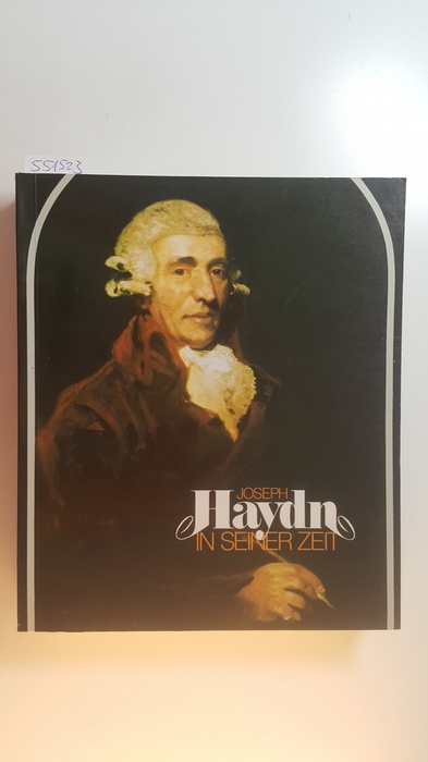 Mraz, Gerda [Red.]  Joseph Haydn in seiner Zeit : Eisenstadt, 20. Mai - 26. Oktober 1982 ; Ausstellung 