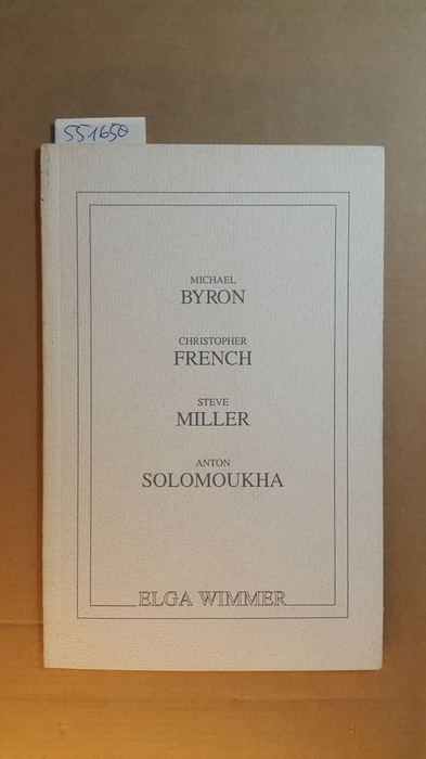 Michael Byron  Michael Byron, Christopher French, Steve Miller, Anton Solomoukha: (exhibition) 14 November - 31 December, 1991 