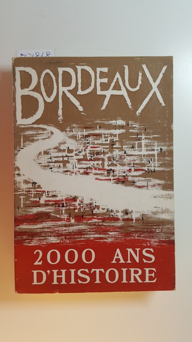 Diverse  Bordeaux: 2000 ans d'histoire: catalogue 