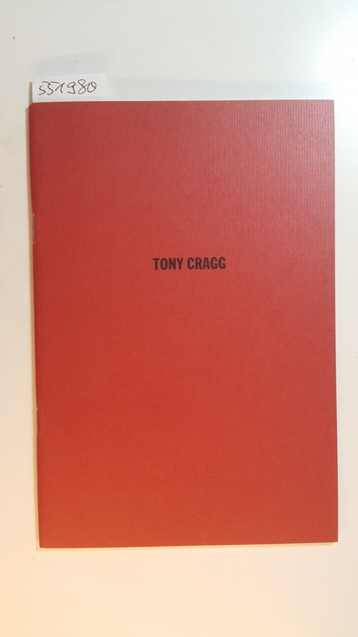 Cragg, Tony [Ill.] ; Friese, Peter  Tony Cragg 