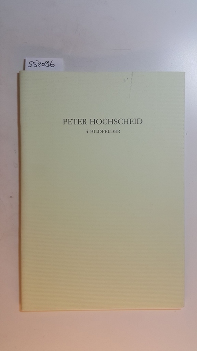 Heufelder, Jochen  Peter Hochscheid. 4 Bildfelder 