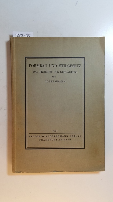 Gramm, Josef,i1878-  Formbau und Stilgesetz : das Problem des Gestaltens 