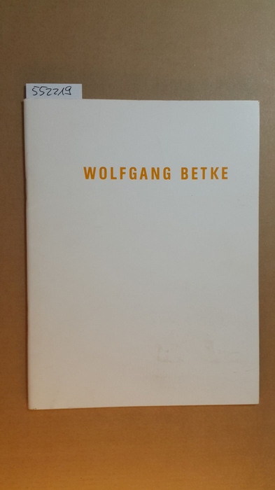 Betke, Wolfgang  Wolfgang Betke : XPO Galerie 