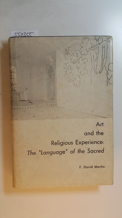 Martin, F. David [Verfasser]  Art and the religious experience : the 'language' of the sacred 