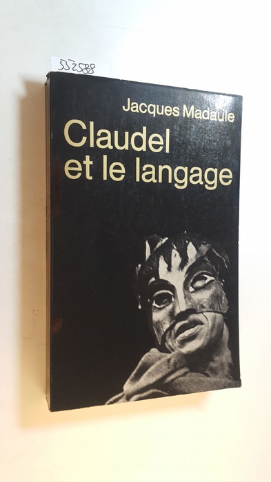 Madaule, Jacques  Claudel et le langage 