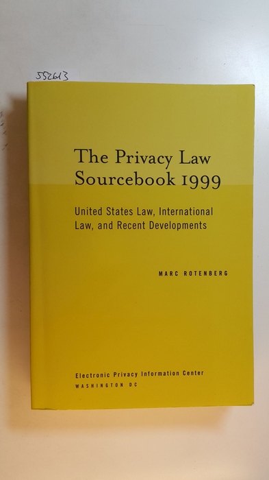 Rotenberg, Marc  Privacy Law Sourcebook 1999. United States Law, International Law, and Recent Developments 