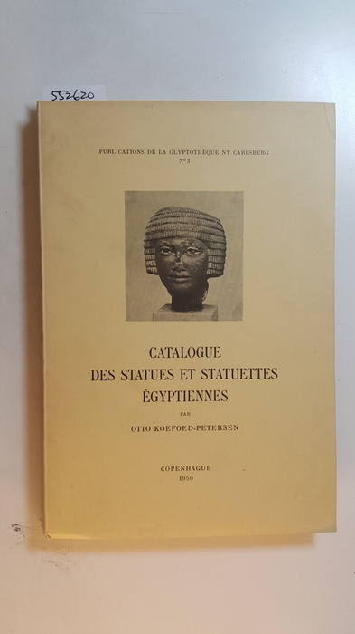 Koefoed-Petersen, Otto  Catalogue des statues et statuettes égyptiennes 