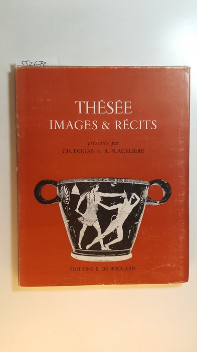 Dugas, Charles ; Flacelière, Robert,  Thésée : images & récits 